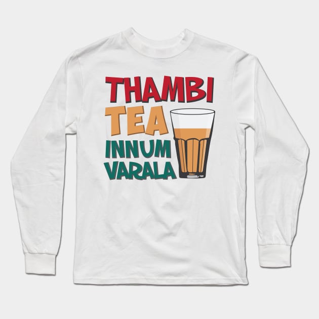 Tambi Tea Innum Varala Tamil Comedy Quote Chennai Long Sleeve T-Shirt by alltheprints